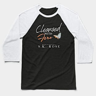 Cleansed with Fire Baseball T-Shirt